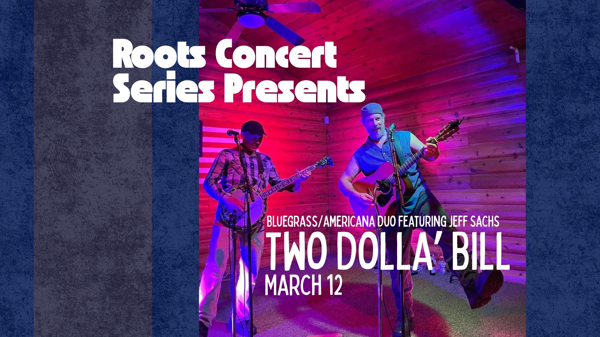 Two Dolla Bill poster Roots Concert Series Presents (1920 x 1080 px) (1)